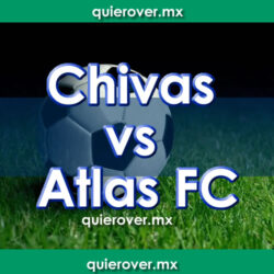 Chivas vs Atlas FC