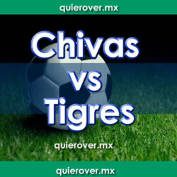 Chivas vs Tigres FC